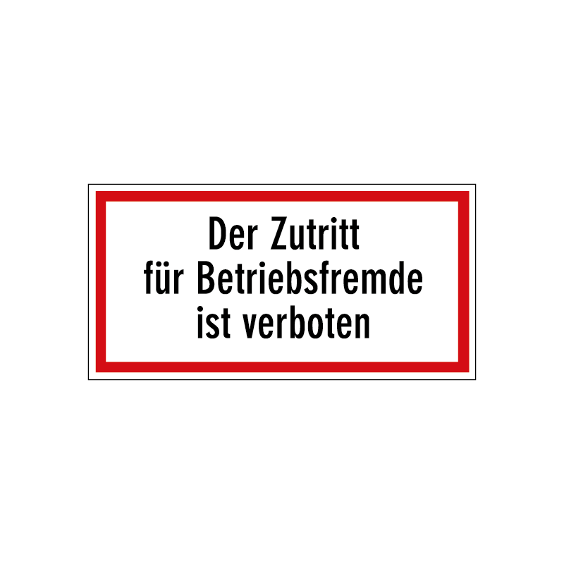 Der Zutritt für Betriebsfremde ist verboten