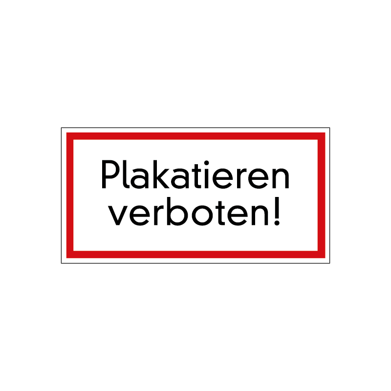 Plakatieren verboten!