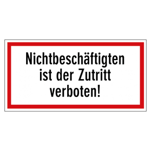 Nichtbeschäftigten ist der Zutritt verboten!