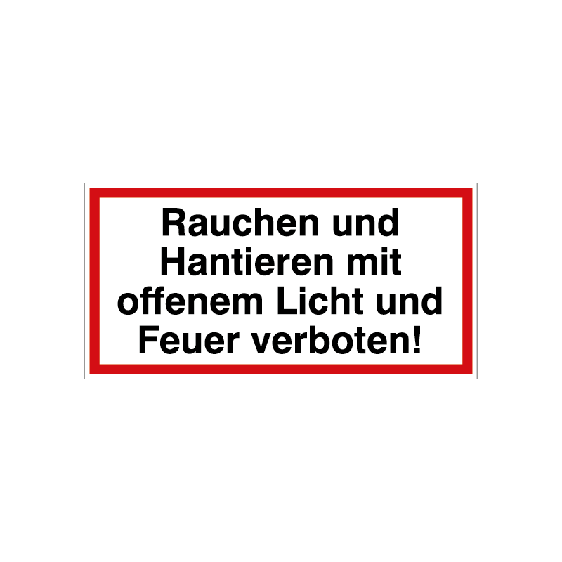 Rauchen und Hantieren mit offenem Licht und Feuer verboten!