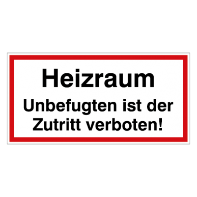 Heizraum - Unbefugten ist der Zutritt verboten!