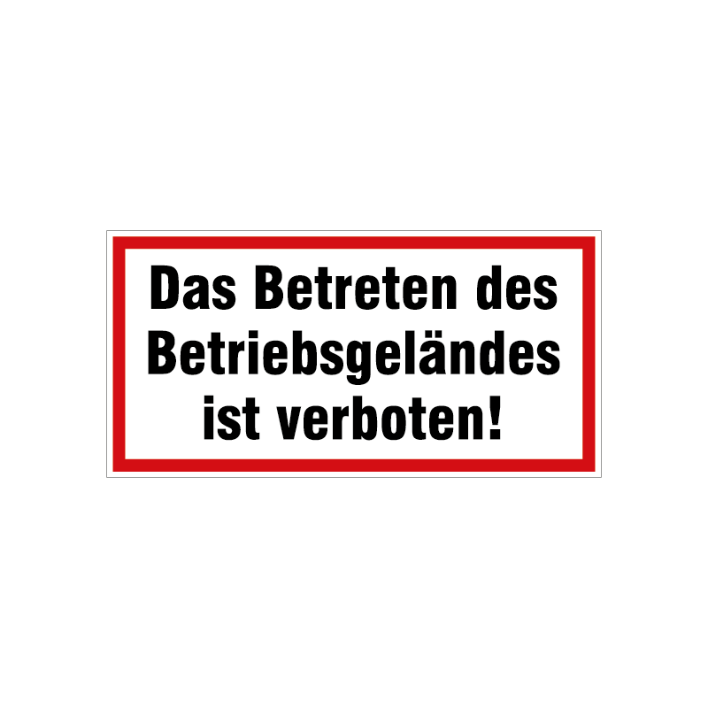 Das Betreten des Betriebsgeländes ist verboten!