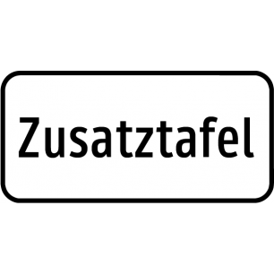 Zusatztafeln - Zufahrt gestattet